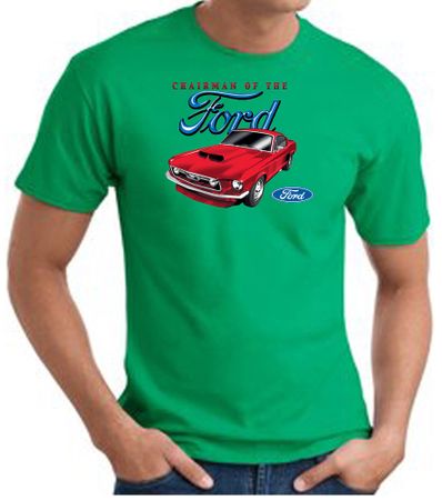 Ford Mustang T-Shirt - Chairman Of The Ford Adult Kelly Green Tee