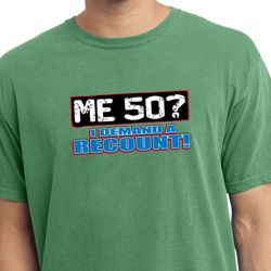 Funny Birthday Shirt Me 50 Pigment Dyed Tee T-Shirt