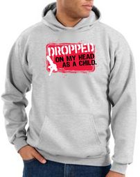 Funny Hoodie - Dropped On My Head As A Child Adult Ash Hoody