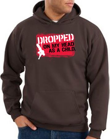Funny Hoodie - Dropped On My Head As A Child Adult Brown Hoody