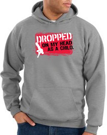 Funny Hoodie - Dropped On My Head As A Child Adult Heather Grey Hoody