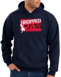 Funny Hoodie - Dropped On My Head As A Child Adult Navy Hoody
