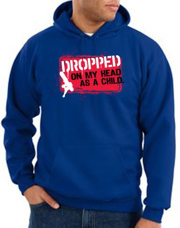 Funny Hoodie - Dropped On My Head As A Child Adult Royal Hoody