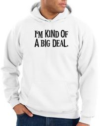 Funny Hoodie I'm Kind of a Big Deal Black Print Hoody White