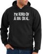 Funny Hoodie I'm Kind of a Big Deal White Print Hoody Black