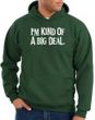 Funny Hoodie I'm Kind of a Big Deal White Print Hoody Forest Green