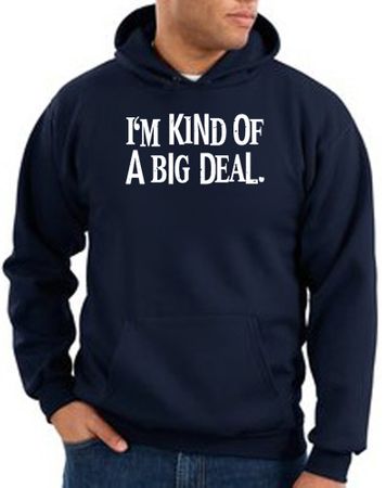 Funny Hoodie I'm Kind of a Big Deal White Print Hoody Navy