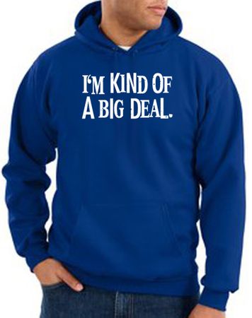 Funny Hoodie I'm Kind of a Big Deal White Print Hoody Royal
