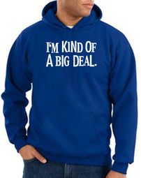 Funny Hoodie I'm Kind of a Big Deal White Print Hoody Royal Funny Hoodie I'm Kind of a Big Deal White Print Hoody Royal