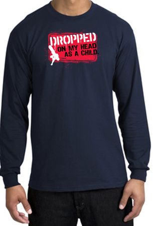 Funny Long Sleeve T-Shirt - Dropped On My Head As A Child Navy Tee