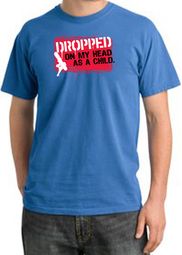 Funny Pigment Dyed T-Shirt - Dropped On My Head As A Child Medum Blue