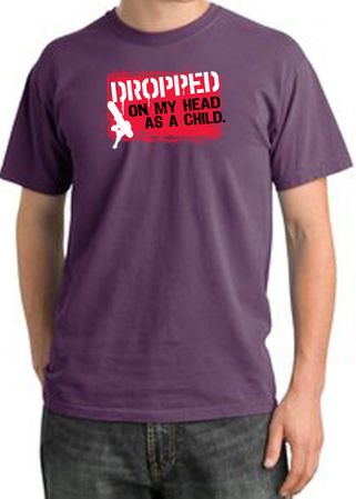 Funny Pigment Dyed T-Shirt - Dropped On My Head As A Child Plum Tee