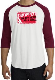 Funny Raglan Shirt - Dropped On My Head As A Child White/Cardinal Tee
