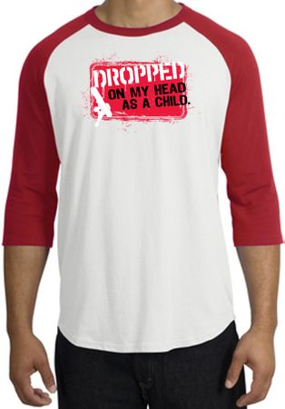 Funny Raglan Shirt - Dropped On My Head As A Child White/Red Tee