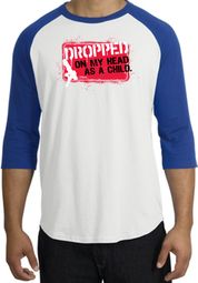 Funny Raglan Shirt - Dropped On My Head As A Child White/Royal Tee