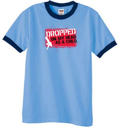 Funny Ringer T-Shirt Dropped On My Head As A Child Carolina Blue/Navy