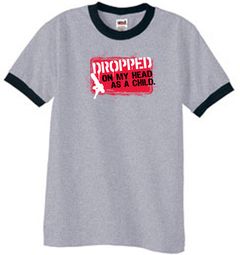 Funny Ringer T-Shirt Dropped On My Head As A Child Heather Grey/Black