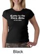 Funny Shirt Come To The Dark Side Ladies Crew Neck Shirt