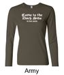 Funny Shirt Come To The Dark Side Ladies Long Sleeve Shirt