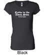 Funny Shirt Come To The Dark Side Ladies Longer Length Shirt