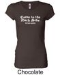 Funny Shirt Come To The Dark Side Ladies Longer Length Shirt