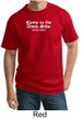 Funny Shirt Come To The Dark Side We Have Cookies Adult Tall Shirt