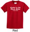 Funny Shirt Come To The Dark Side We Have Cookies Kids T-shirt