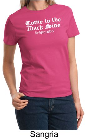 Funny Shirt Come To The Dark Side We Have Cookies Ladies T-shirt