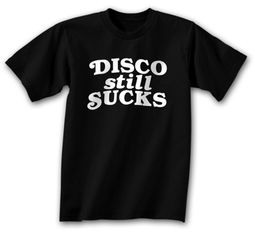 Funny Shirt Disco Still Sucks Black Tee Shirt Funny Shirt Disco Still Sucks Black Tee Shirt