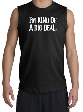 Funny Shirt I'm Kind of a Big Deal White Print Muscle Shirt Black