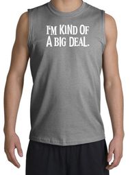 Funny Shirt I'm Kind of a Big Deal White Print Muscle Shirt Grey