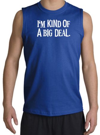 Funny Shirt I'm Kind of a Big Deal White Print Muscle Shirt Royal