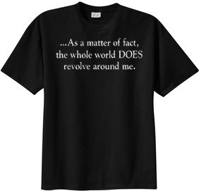 Funny Shirt World Revolves Around Me T-shirt