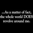 Funny Shirt World Revolves Around Me T-shirt