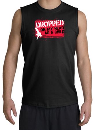 Funny Shooter Shirt - Dropped On My Head As A Child Black Muscle Shirt
