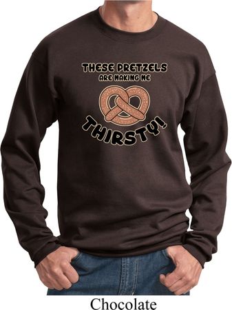 Funny Sweatshirt Thirsty Pretzels Sweat Shirt