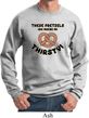 Funny Sweatshirt Thirsty Pretzels Sweat Shirt
