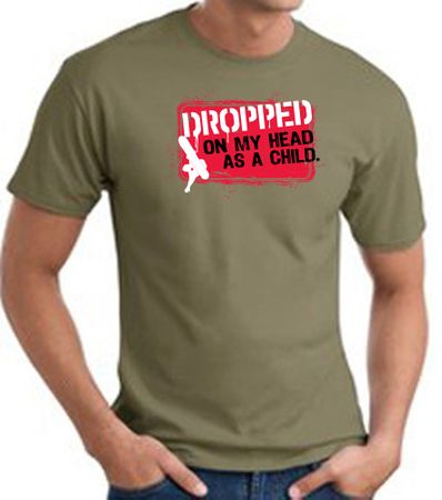 Funny T-Shirt - Dropped On My Head As A Child Adult Army Tee Shirt