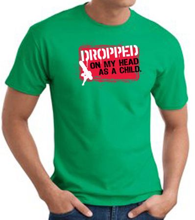 Funny T-Shirt - Dropped On My Head As A Child Kelly Green Tee Shirt
