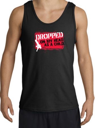 Funny Tank Top - Dropped On My Head As A Child Adult Black Tanktop