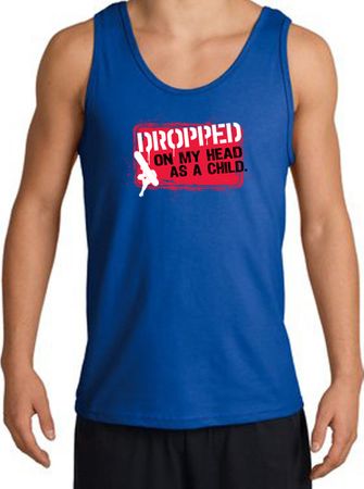 Funny Tank Top - Dropped On My Head As A Child Adult Royal Tanktop