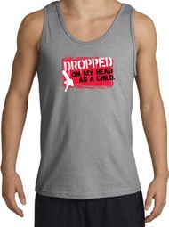 Funny Tank Top Dropped On My Head As A Child Adult Sports Grey Tanktop