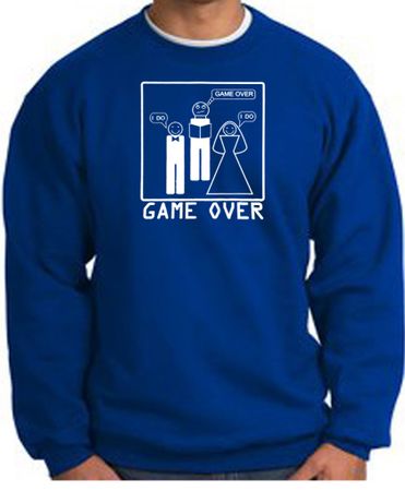 Game Over Marriage Ceremony Sweatshirt Funny Royal - White Print