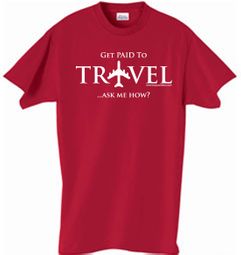 GET PAID TO TRAVEL Ask Me How Adult T-shirt