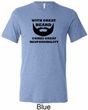 Great Beard Great Responsibility Mens Tri Blend Crewneck Shirt