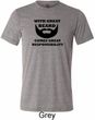 Great Beard Great Responsibility Mens Tri Blend Crewneck Shirt