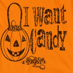 Halloween I Want Candy Shirts