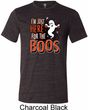 Halloween Tee I'm Here for the Boos Tri Blend Tee
