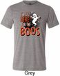 Halloween Tee I'm Here for the Boos Tri Blend Tee