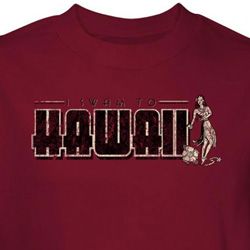 Hawaii Shirt I Swam To Hawaii Maroon Tee T-shirt